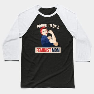 Proud to be a Feminist Mom Baseball T-Shirt